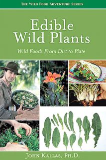 Plants Wild Foods From Dirt to Plate New Book by John Kallas 1st ed