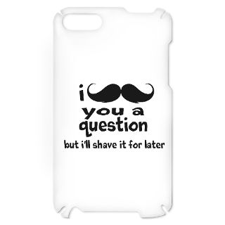 Awesome Gifts  Awesome iPod touch cases  I mustache you a
