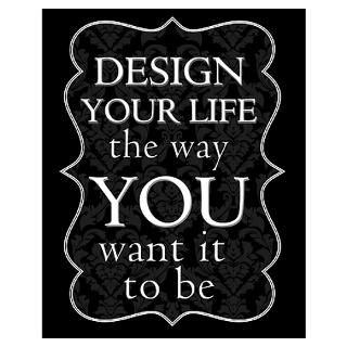 Design Your Life Wall Art Poster