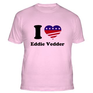 Love Eddie Vedder T Shirts  I Love Eddie Vedder Shirts & Tees