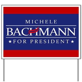 Michelle Bachmann 2012 Yard Sign