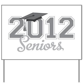 Grey 2012 Seniors Yard Sign for $20.00