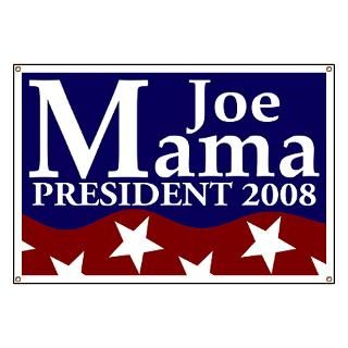 Joe Mama for President 2008 Banner
