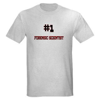 Number 1 FORENSIC SCIENTIST T Shirt by hotjobs