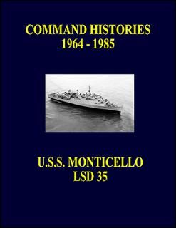 USS Monticello LSD 35 Command Histories  USS Monticello LSD 35  USS