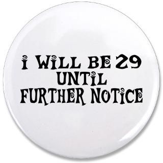 Still 29 3.5 Button  Still 29 Birthday & Aging Humor T shirts