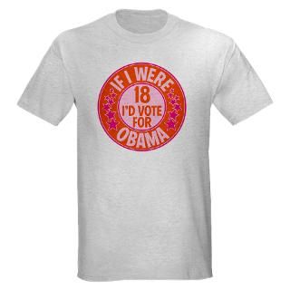 If I Were 18 Id Vote Obama T Shirt by KerrySwag