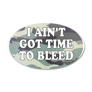 Aint Got Time To Bleed Gifts  Aint Got Time To Bleed Wall Decals