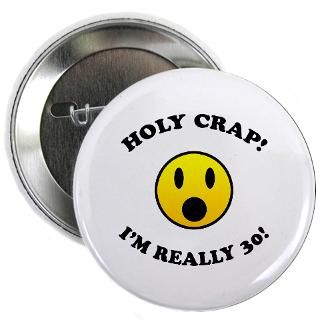  1979 Buttons  Holy Crap 30th Birthday Gag Gifts 2.25 Button