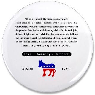 Democrat Gifts  Democrat Buttons  JFK Liberal 3.5 Button