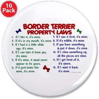 Border Terrier Property Laws 2 3.5 Button (10 pac by poochloverstuff