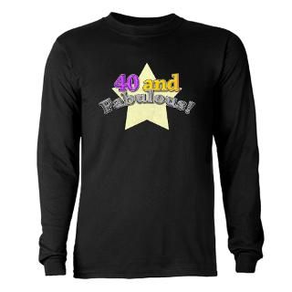 40 and Fabulous Long Sleeve Dark T Shirt