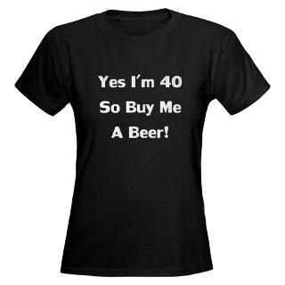 40 So Buy Me A Beer Womens Dark T Shirt for