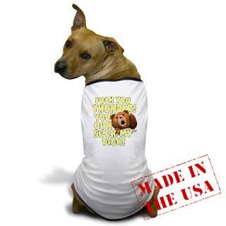 Tedisreal Gifts  Tedisreal Pet Apparel  Suck My D*ck Dog T Shirt