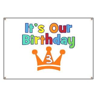 Its Our Birthday Crown (3) Banner for $59.00