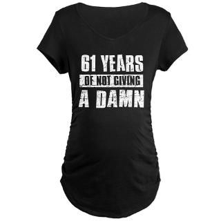 61 years of not giving a damn T Shirt