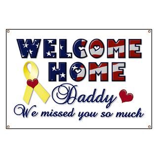 Welcome Home Daddy missed you Banner for $59.00