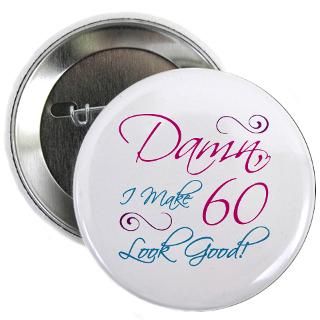 60 Gifts  60 Buttons  60th Birthday Humor 2.25 Button