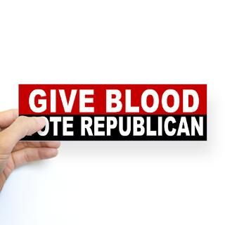 sticker give blood vote republican bumper sticker $ 4 65 color white