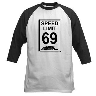 Speed Limit 69 Sign T Shirts N Tees  Funny T Shirt Sayings & Funny T