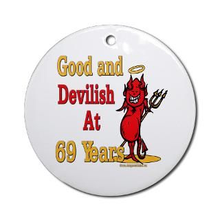 Devilish at 69 Ornament (Round) for $12.50