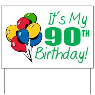 Its My 90th Birthday (Balloons) Yard Sign