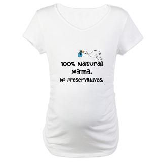 100% Natural Ma Maternity T Shirt by PrettyPressInc