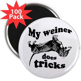 and Entertaining  my weiner does tricks   2.25 Magnet (100 pack