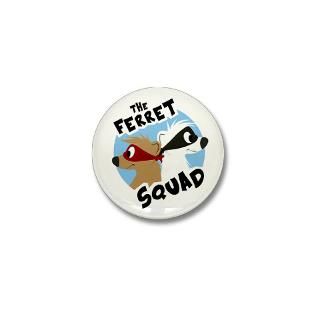 Ferret Button  Ferret Buttons, Pins, & Badges  Funny & Cool