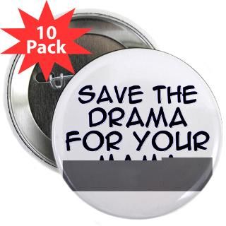 your mama 2 25 magnet 100 pac $ 141 28 save the drama for your mama