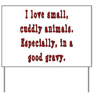 Cuddly Animals Good Gravy Yard Sign for $20.00