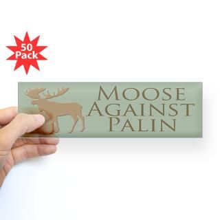 Moose Against Palin Gifts & Merchandise  Moose Against Palin Gift