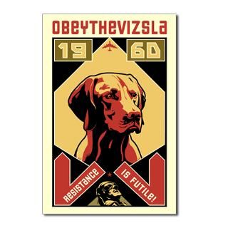 Vizsla Resistance is Futile  Obey the pure breed The Dog Revolution