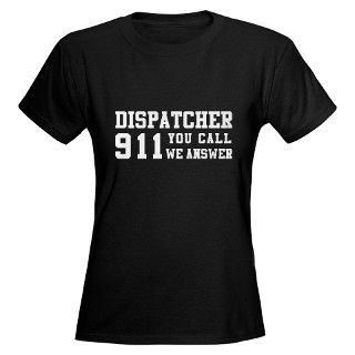 911 Gifts  911 T shirts  Dispatcher Call Womens Dark T Shirt
