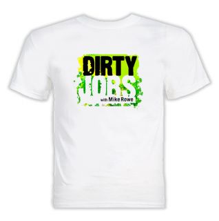 Dirty Jobs Mike Rowe TV Show Logo White T Shirt