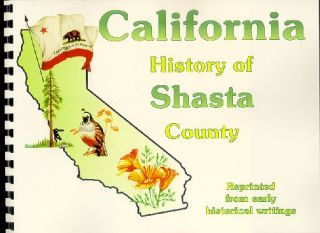 Shasta County California A History by Giles 1949 Redding CA Reprint