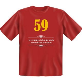 Shirt 59. Geburtstag   59   jetzt muss ich nur noch erwachsen