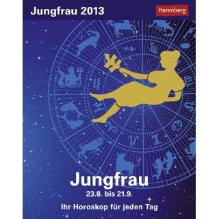 Sternzeichenkalender Jungfrau 2013 Ihr Horoskop für jeden Tag 23