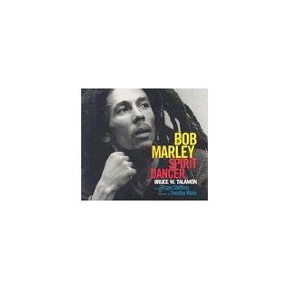 Bob Marley Spirit Dancer Timothy White, Bruce W. Talamon