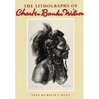 The Lithographs of Charles Banks Wilson David C. Hunt