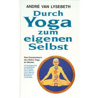 Durch Yoga zum eigenen Selbst Andre van Lysebeth Bücher