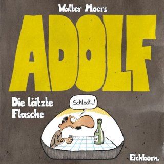 Adolf, Die lätzte Flasche Walter Moers Bücher