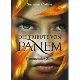 Die Tribute von Panem 3. Flammender Zorn Suzanne Collins