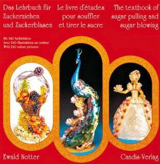 Das Lehrbuch für Zuckerblasen und Zuckerziehen /Le livre détudes