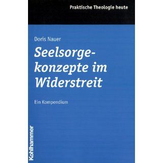 Seelsorgekonzepte im Widerstreit Doris Nauer Bücher