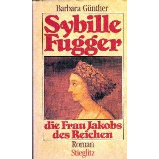 Sybille Fugger, die Frau Jakobs des Reichen Barbara