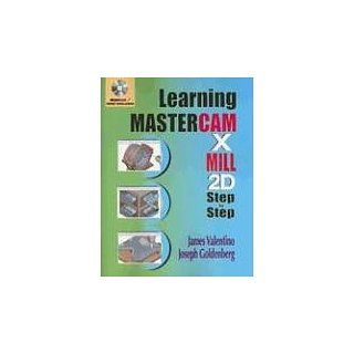 Learning Mastercam X Mill 2D Step by Step [With CDROM] 