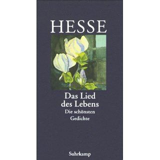 Das Lied des Lebens« Die schönsten Gedichte von Hermann Hesse