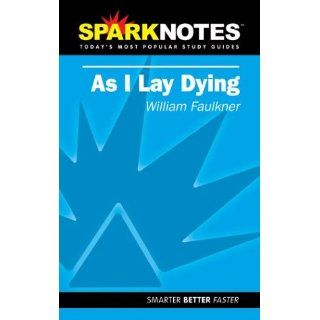 As I Lay Dying (Spark Notes) William Faulkner Englische