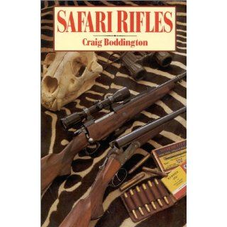Safari Rifles Doubles, Magazine Rifles, and Cartridges for African